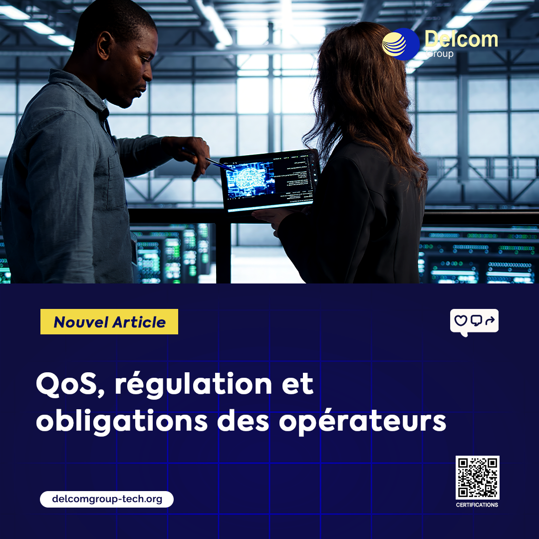 QoS, régulation et obligations des opérateurs : garantir une qualité de service mesurable et contrôlable